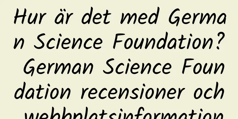 Hur är det med German Science Foundation? German Science Foundation recensioner och webbplatsinformation