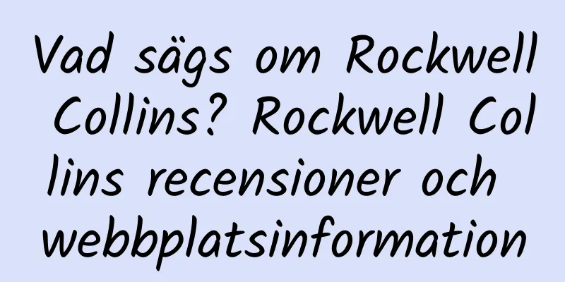 Vad sägs om Rockwell Collins? Rockwell Collins recensioner och webbplatsinformation