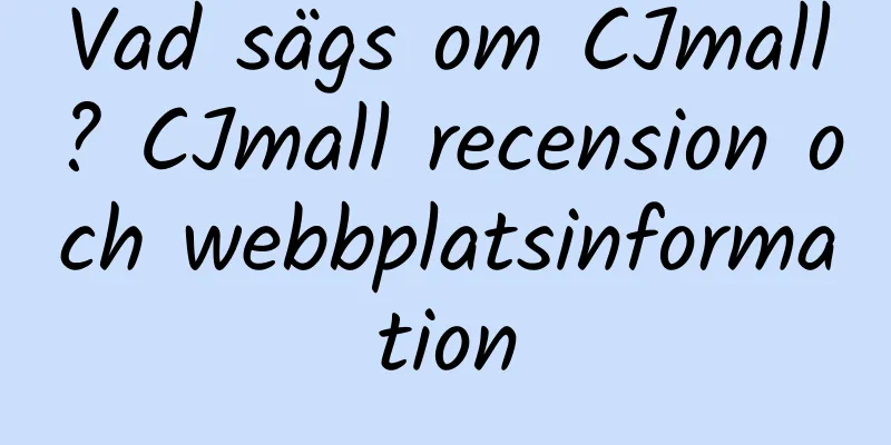 Vad sägs om CJmall? CJmall recension och webbplatsinformation