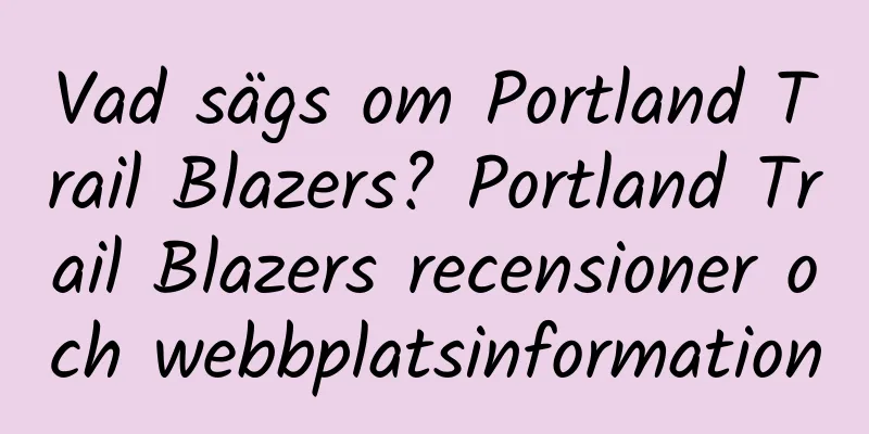 Vad sägs om Portland Trail Blazers? Portland Trail Blazers recensioner och webbplatsinformation