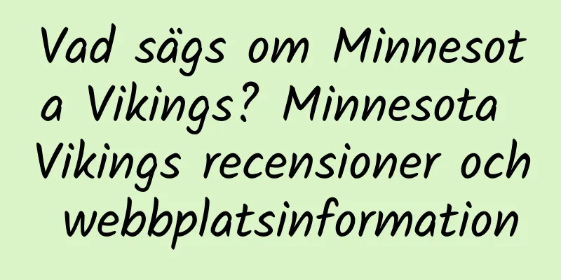 Vad sägs om Minnesota Vikings? Minnesota Vikings recensioner och webbplatsinformation