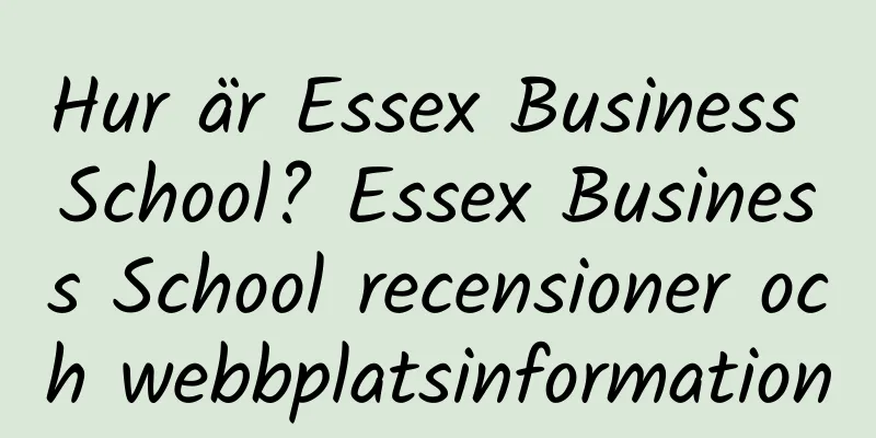 Hur är Essex Business School? Essex Business School recensioner och webbplatsinformation