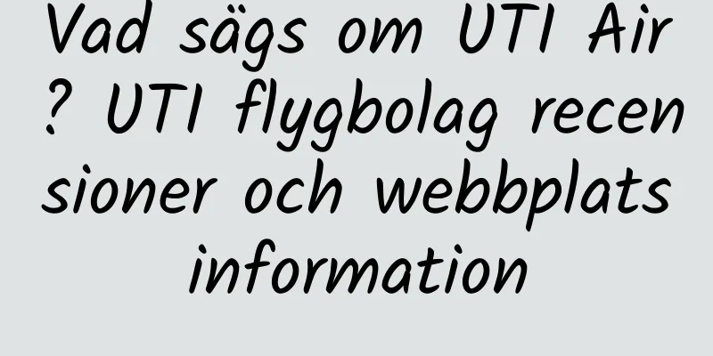 Vad sägs om UTI Air? UTI flygbolag recensioner och webbplatsinformation