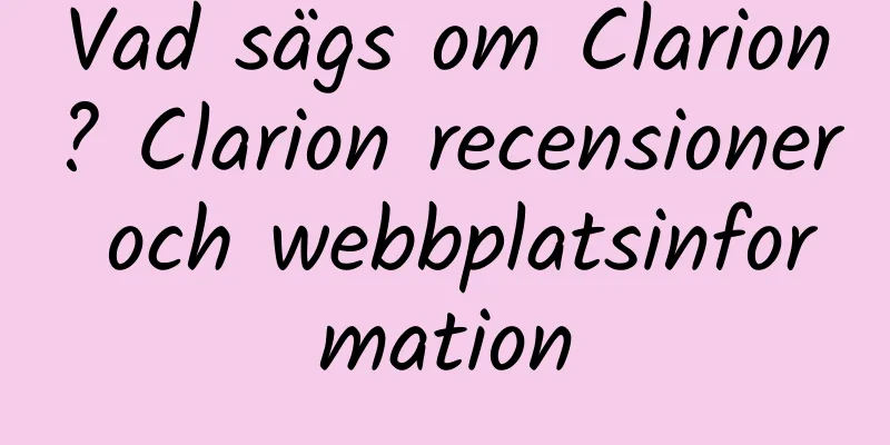 Vad sägs om Clarion? Clarion recensioner och webbplatsinformation