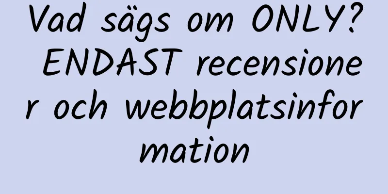 Vad sägs om ONLY? ENDAST recensioner och webbplatsinformation