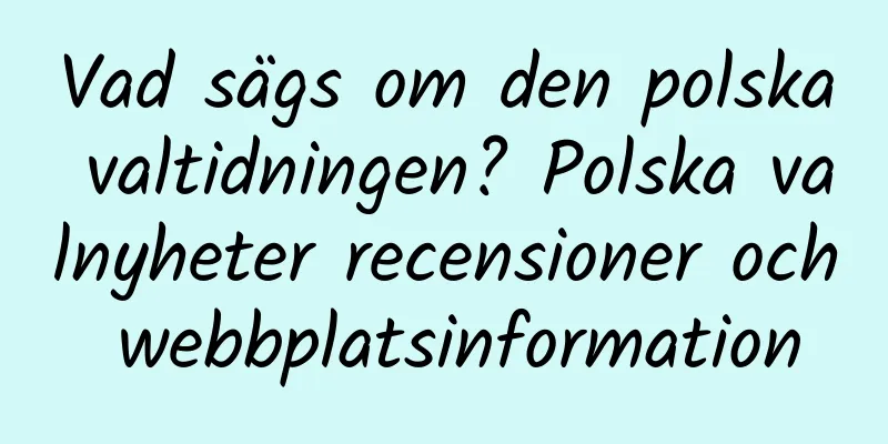 Vad sägs om den polska valtidningen? Polska valnyheter recensioner och webbplatsinformation