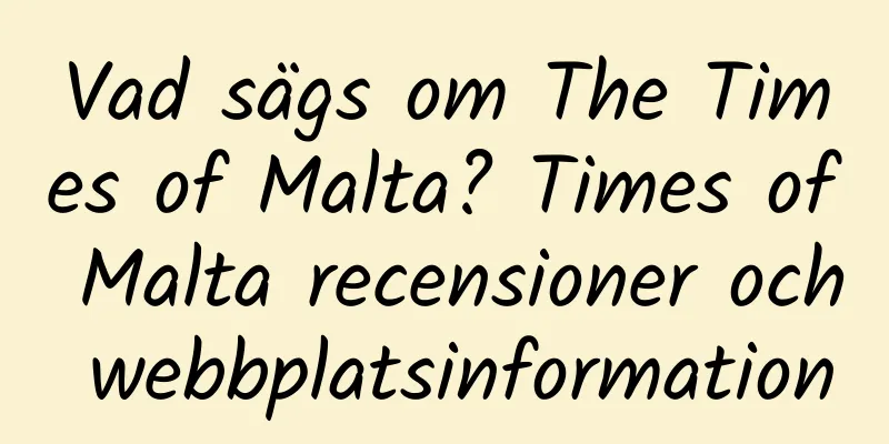 Vad sägs om The Times of Malta? Times of Malta recensioner och webbplatsinformation