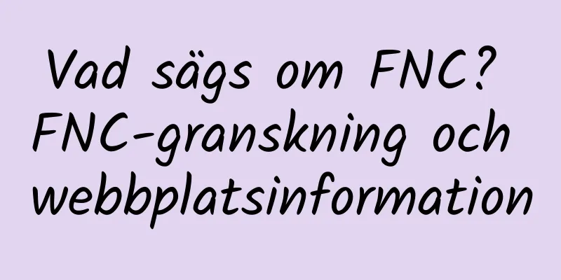 Vad sägs om FNC? FNC-granskning och webbplatsinformation