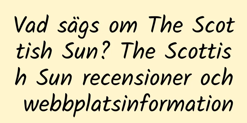 Vad sägs om The Scottish Sun? The Scottish Sun recensioner och webbplatsinformation