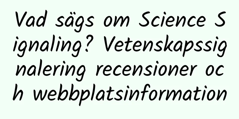 Vad sägs om Science Signaling? Vetenskapssignalering recensioner och webbplatsinformation