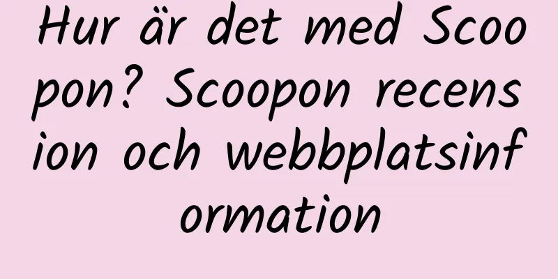 Hur är det med Scoopon? Scoopon recension och webbplatsinformation