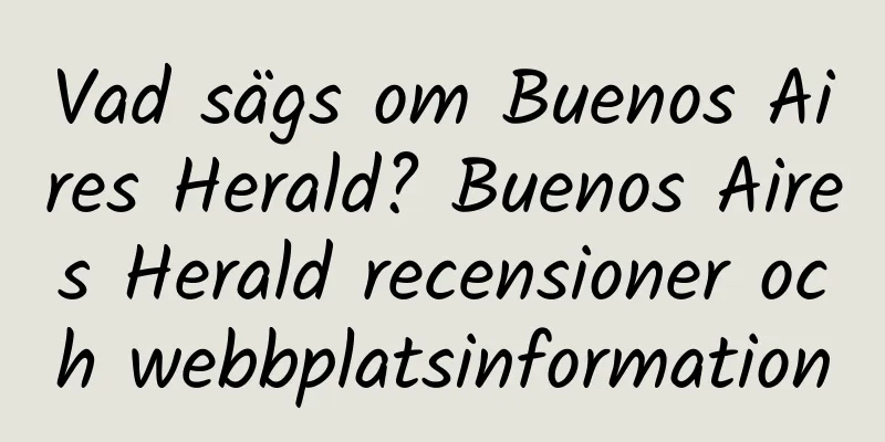 Vad sägs om Buenos Aires Herald? Buenos Aires Herald recensioner och webbplatsinformation