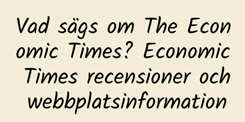 Vad sägs om The Economic Times? Economic Times recensioner och webbplatsinformation