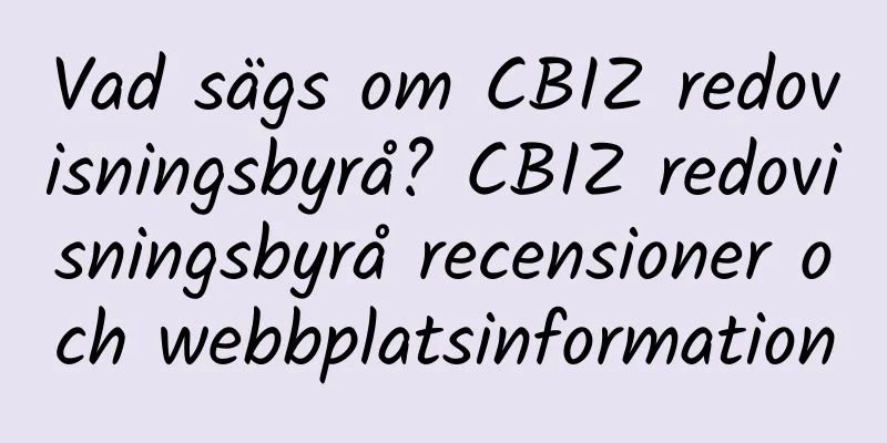 Vad sägs om CBIZ redovisningsbyrå? CBIZ redovisningsbyrå recensioner och webbplatsinformation