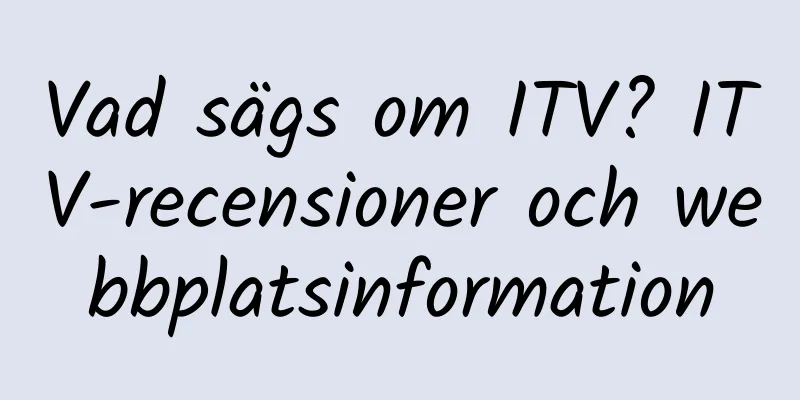 Vad sägs om ITV? ITV-recensioner och webbplatsinformation