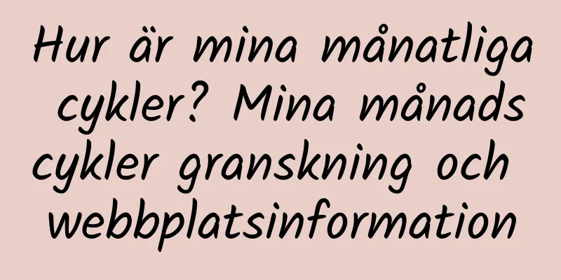 Hur är mina månatliga cykler? Mina månadscykler granskning och webbplatsinformation