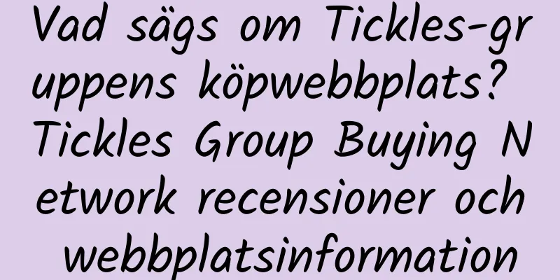 Vad sägs om Tickles-gruppens köpwebbplats? Tickles Group Buying Network recensioner och webbplatsinformation