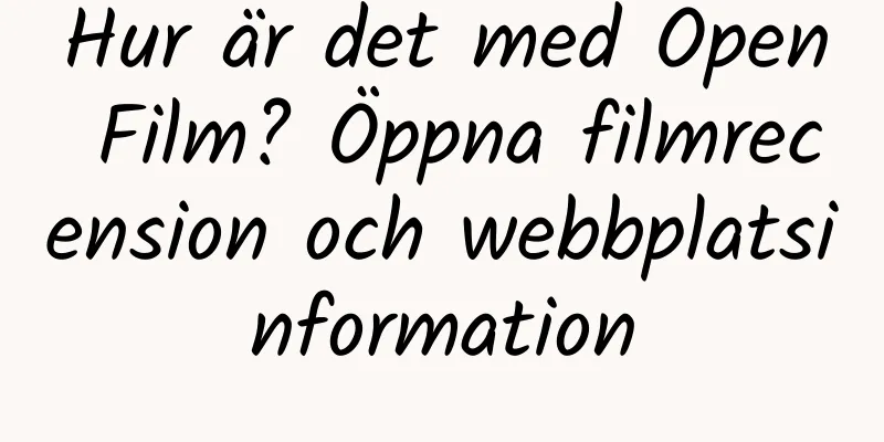 Hur är det med Open Film? Öppna filmrecension och webbplatsinformation
