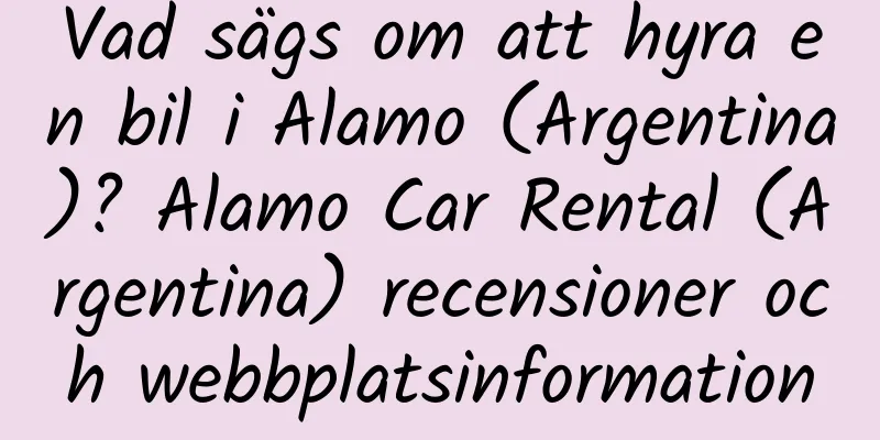 Vad sägs om att hyra en bil i Alamo (Argentina)? Alamo Car Rental (Argentina) recensioner och webbplatsinformation