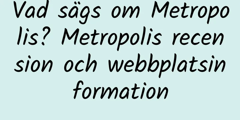 Vad sägs om Metropolis? Metropolis recension och webbplatsinformation
