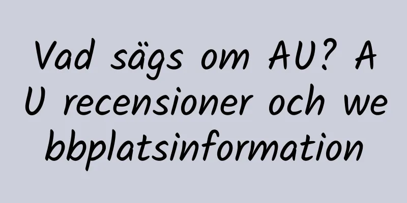 Vad sägs om AU? AU recensioner och webbplatsinformation