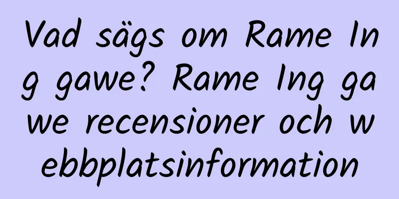 Vad sägs om Rame Ing gawe? Rame Ing gawe recensioner och webbplatsinformation