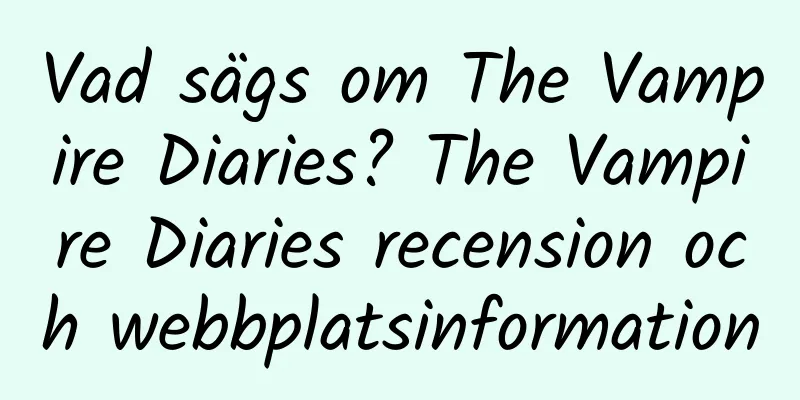 Vad sägs om The Vampire Diaries? The Vampire Diaries recension och webbplatsinformation