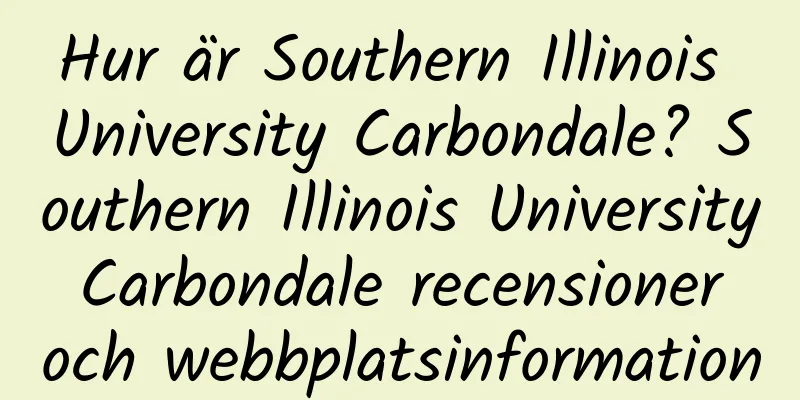 Hur är Southern Illinois University Carbondale? Southern Illinois University Carbondale recensioner och webbplatsinformation
