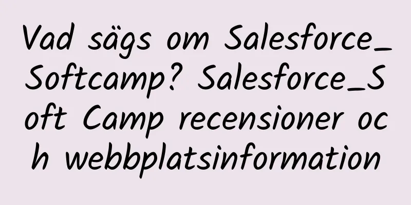 Vad sägs om Salesforce_Softcamp? Salesforce_Soft Camp recensioner och webbplatsinformation
