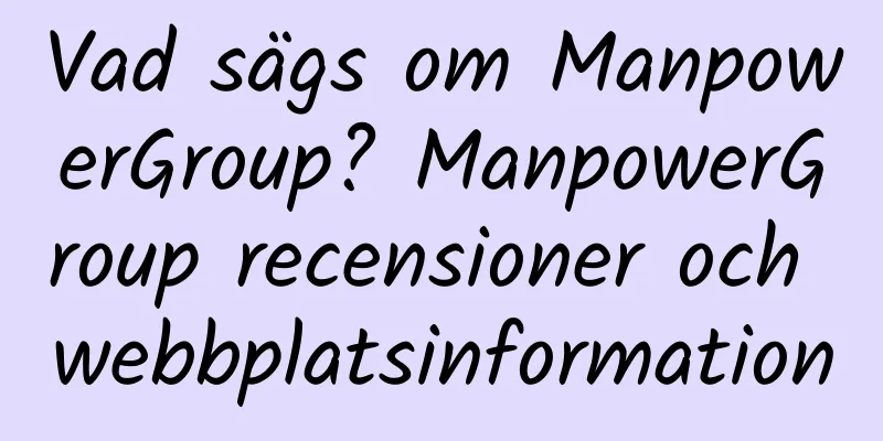 Vad sägs om ManpowerGroup? ManpowerGroup recensioner och webbplatsinformation