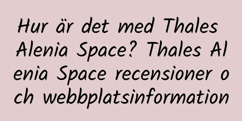 Hur är det med Thales Alenia Space? Thales Alenia Space recensioner och webbplatsinformation
