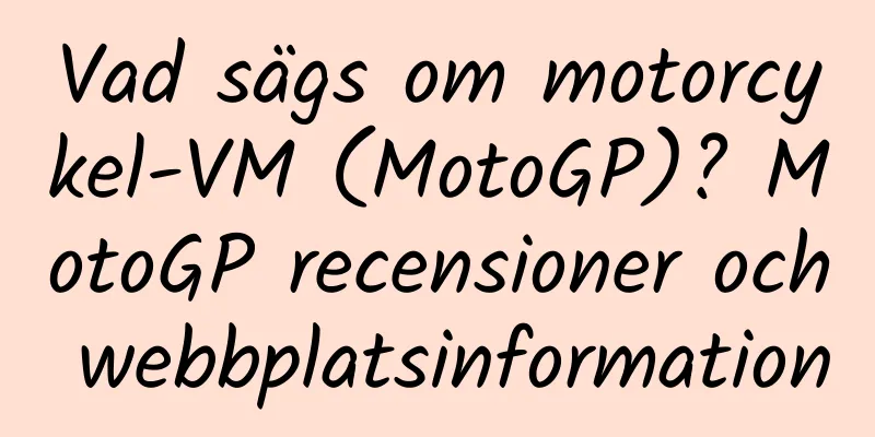 Vad sägs om motorcykel-VM (MotoGP)? MotoGP recensioner och webbplatsinformation