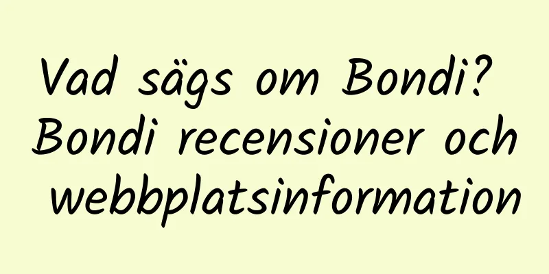 Vad sägs om Bondi? Bondi recensioner och webbplatsinformation