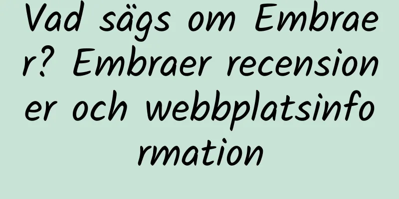 Vad sägs om Embraer? Embraer recensioner och webbplatsinformation