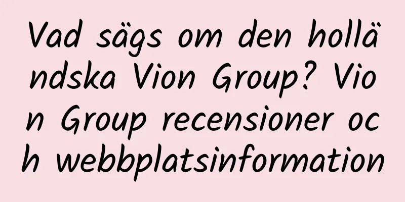 Vad sägs om den holländska Vion Group? Vion Group recensioner och webbplatsinformation