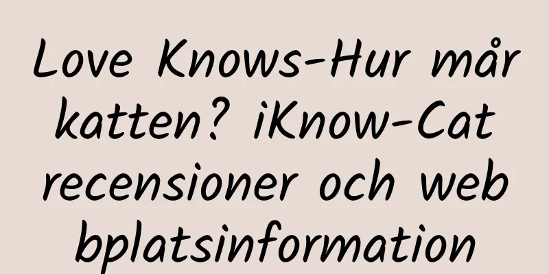 Love Knows-Hur mår katten? iKnow-Cat recensioner och webbplatsinformation