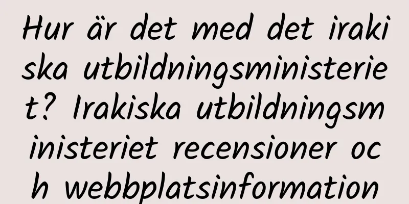 Hur är det med det irakiska utbildningsministeriet? Irakiska utbildningsministeriet recensioner och webbplatsinformation