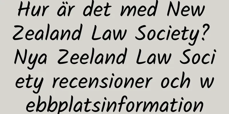 Hur är det med New Zealand Law Society? Nya Zeeland Law Society recensioner och webbplatsinformation