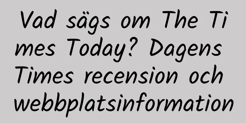 Vad sägs om The Times Today? Dagens Times recension och webbplatsinformation