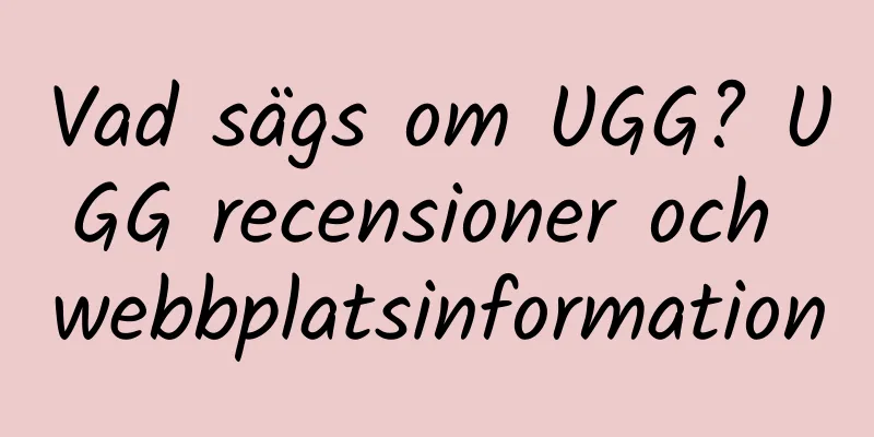 Vad sägs om UGG? UGG recensioner och webbplatsinformation