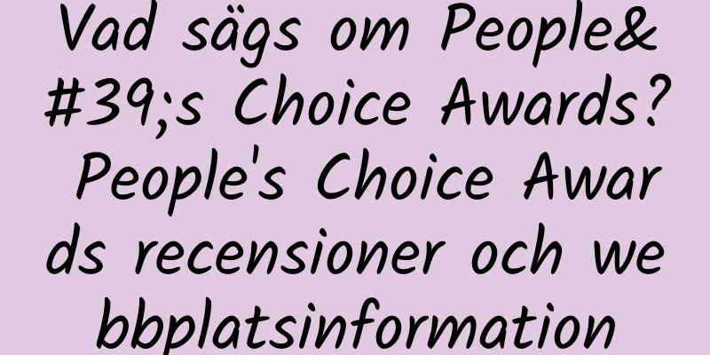 Vad sägs om People's Choice Awards? People's Choice Awards recensioner och webbplatsinformation