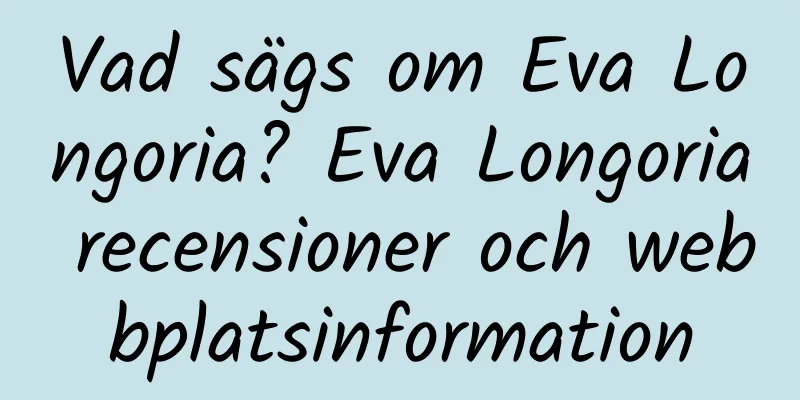 Vad sägs om Eva Longoria? Eva Longoria recensioner och webbplatsinformation