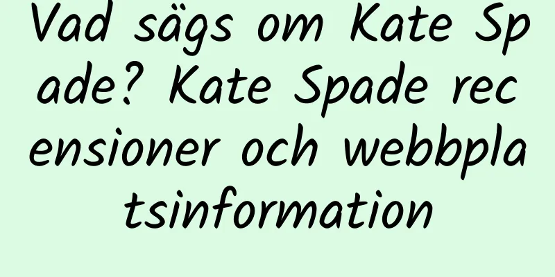 Vad sägs om Kate Spade? Kate Spade recensioner och webbplatsinformation