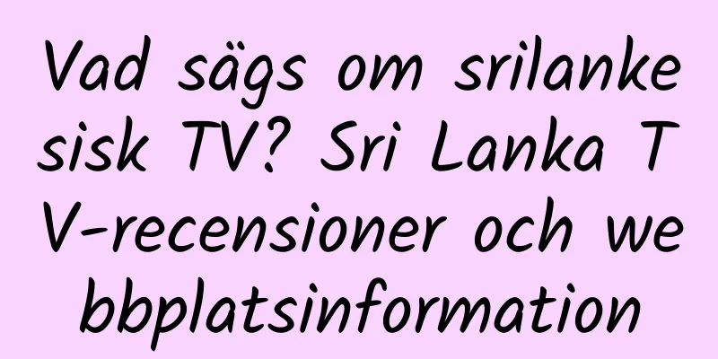 Vad sägs om srilankesisk TV? Sri Lanka TV-recensioner och webbplatsinformation
