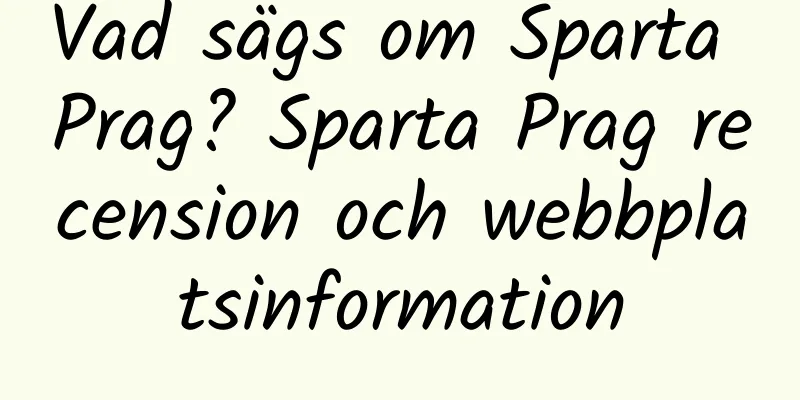 Vad sägs om Sparta Prag? Sparta Prag recension och webbplatsinformation