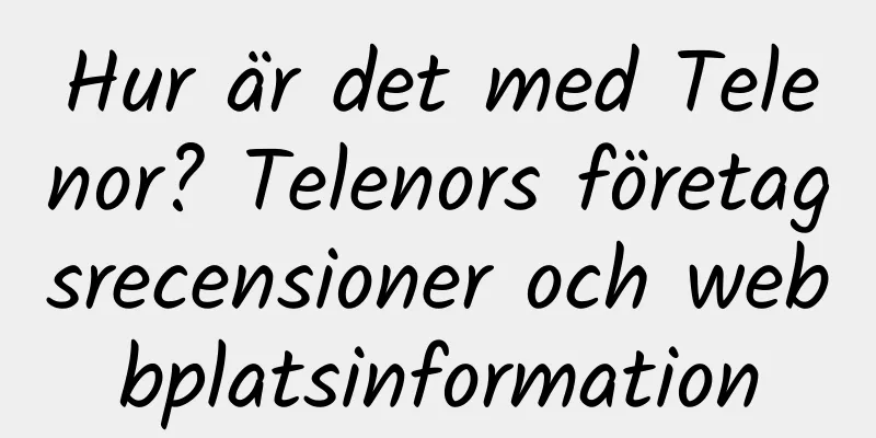 Hur är det med Telenor? Telenors företagsrecensioner och webbplatsinformation