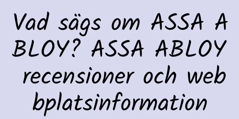 Vad sägs om ASSA ABLOY? ASSA ABLOY recensioner och webbplatsinformation