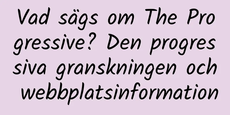 Vad sägs om The Progressive? Den progressiva granskningen och webbplatsinformation