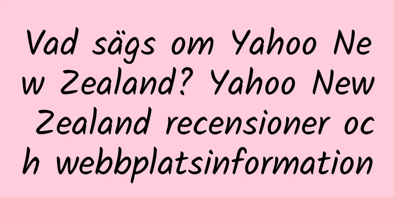 Vad sägs om Yahoo New Zealand? Yahoo New Zealand recensioner och webbplatsinformation