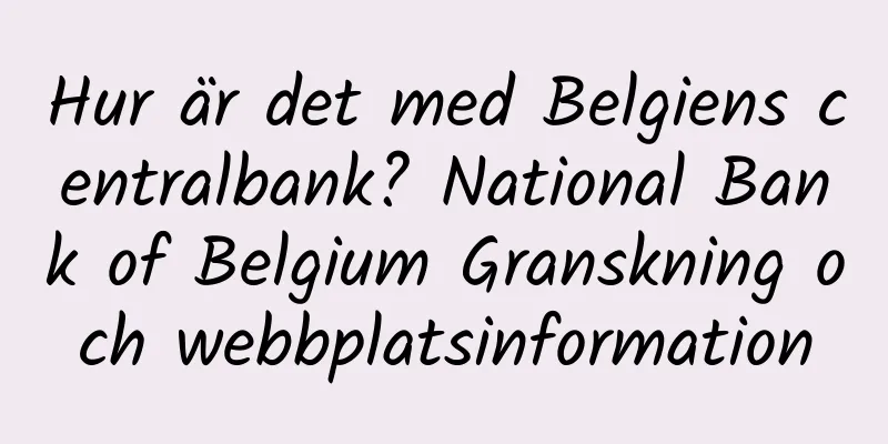 Hur är det med Belgiens centralbank? National Bank of Belgium Granskning och webbplatsinformation